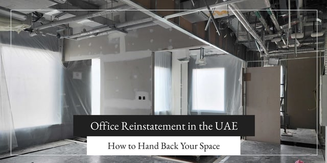 Office Reinstatement in the UAE: How to Hand Back Your Space