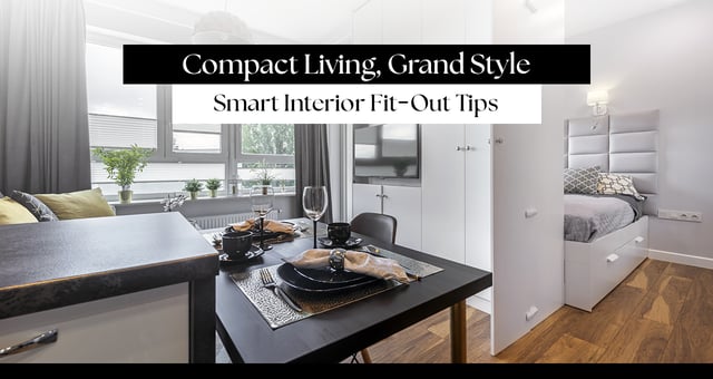 Compact Living, Grand Style: Smart Interior Fit-Out Tips