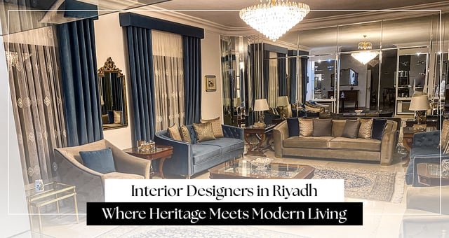 Understanding Different Aspects of Riyadh’s Interior Designs