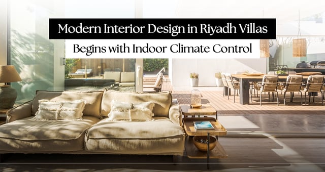 Why Indoor Climate Design Is Reshaping Riyadh Villa Interiors