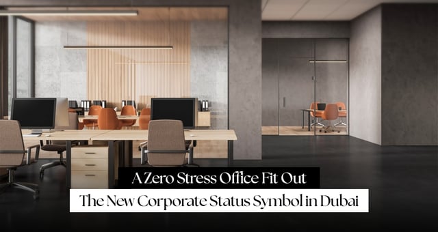 The New Corporate Status Symbol in Dubai: A Zero Stress Office Fit Out