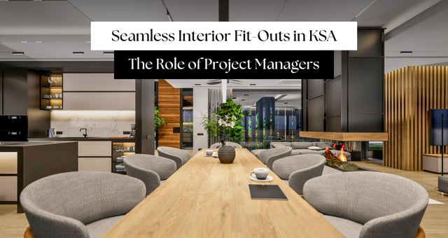 Seamless Interior Fit-Outs in KSA: The Role of Project Managers