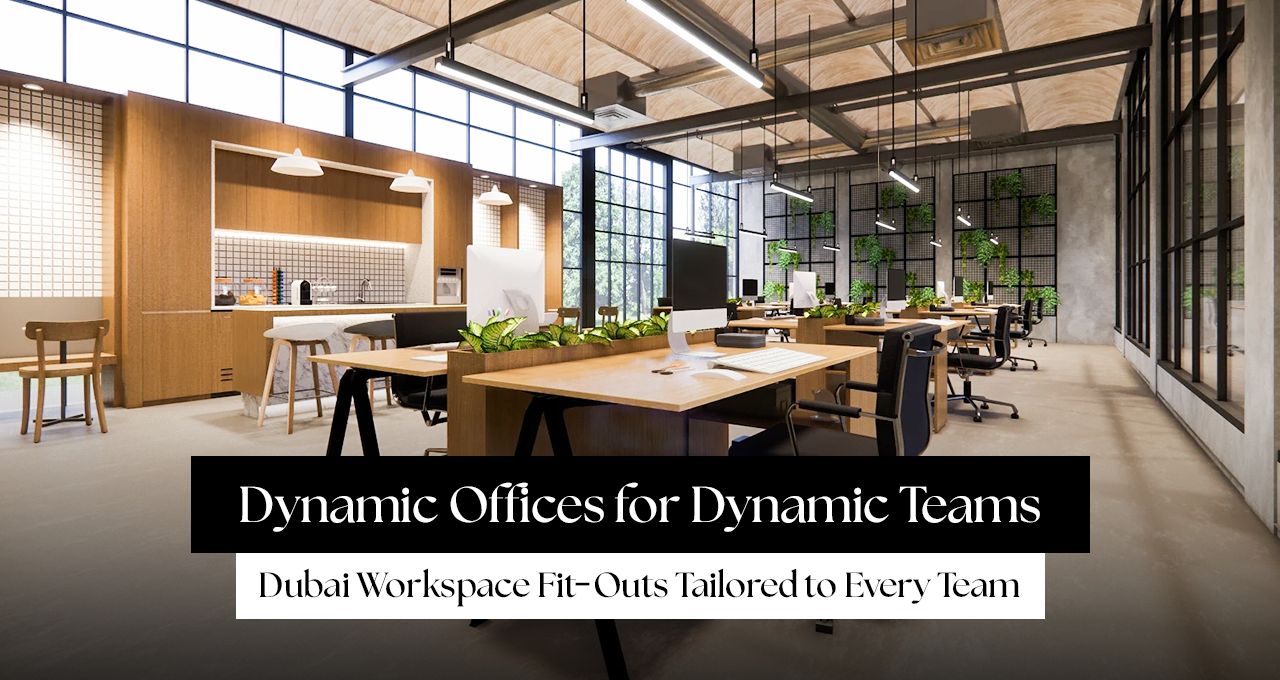 Dynamic Offices for Dynamic Teams: Dubai Workspace Fit-Outs Tailored to Every Team