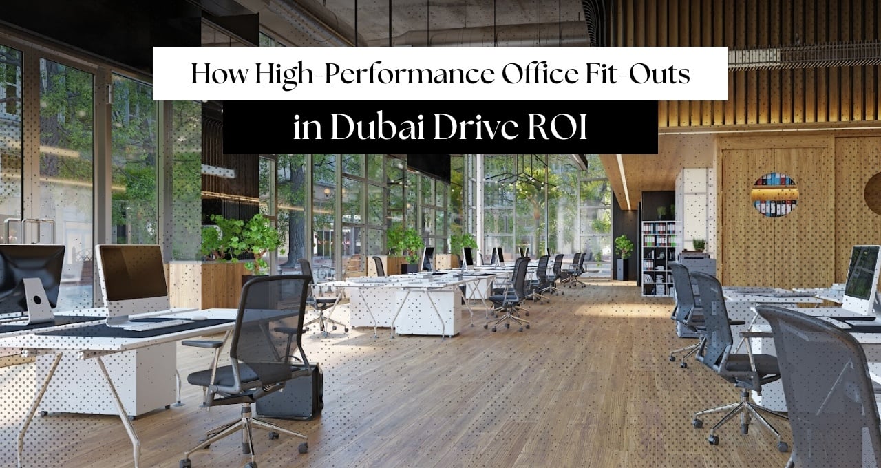 The ROI of Premium Office Fit-Outs in Dubai