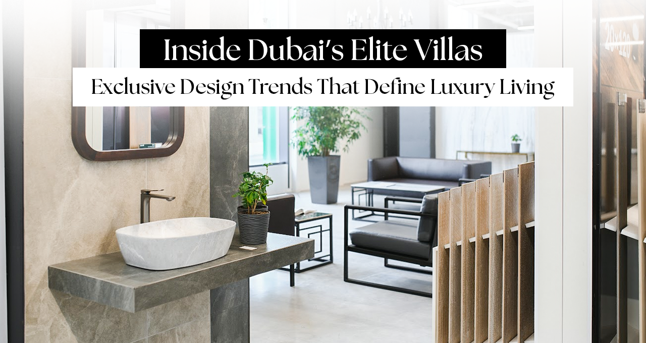 Inside Dubai’s Elite Villas: 5 Exclusive Design Trends That Define Luxury Living