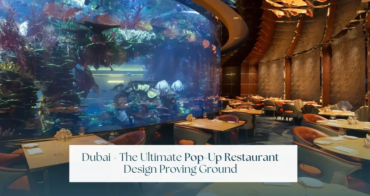 Dubai - The Ultimate Pop-Up Restaurant Design Proving Ground