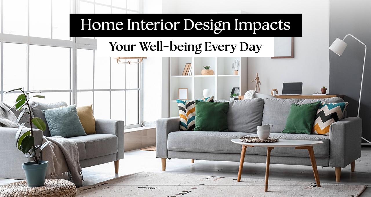 How Interior Design Impacts Wellness at Home (More Than You Think)